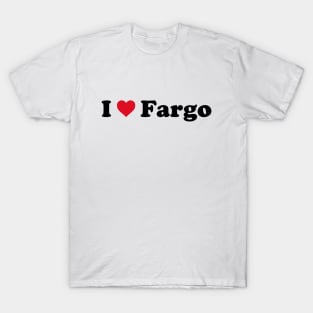 I Love Fargo T-Shirt